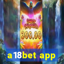a18bet app